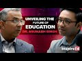 Unlocking the Future of Education: with Dr. Arunabh Singh  |  Ankur Gupta | Ed: 1