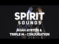 Noah Ayrton & Triple M - Conjuration