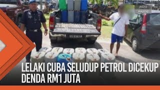 Lelaki cuba seludup petrol dicekup, denda RM1 juta