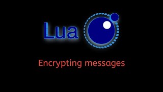 #20 Lua Tutorial: Encrypting Messages with string.reverse( ), string.byte( ) & string.sub( )
