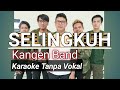 Kangen Band - Selingkuh - Karaoke Tanpa Vokal