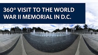 360° Visit to the World War II Memorial in Washington, D.C.