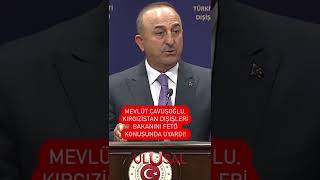 Çavuşoğlu Kırgızistan Dışişleri Bakanı'nı FETÖ konusunda uyardı! #shorts