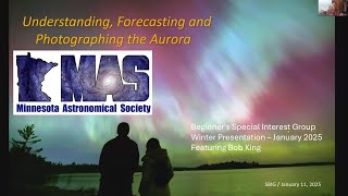 Understanding, Forecasting and Photographing the Aurora - Bob King