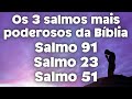 OS 3 SALMOS MAIS PODEROSOS DA BÍBLIA: SALMO 91, SALMO 23, SALMO 51.