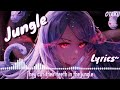 Jungle (Nina Chuba) 【Nightcore】~ Lyrics