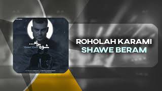 Roholah Karami - Shawe Beram | OFFICIAL TRACK