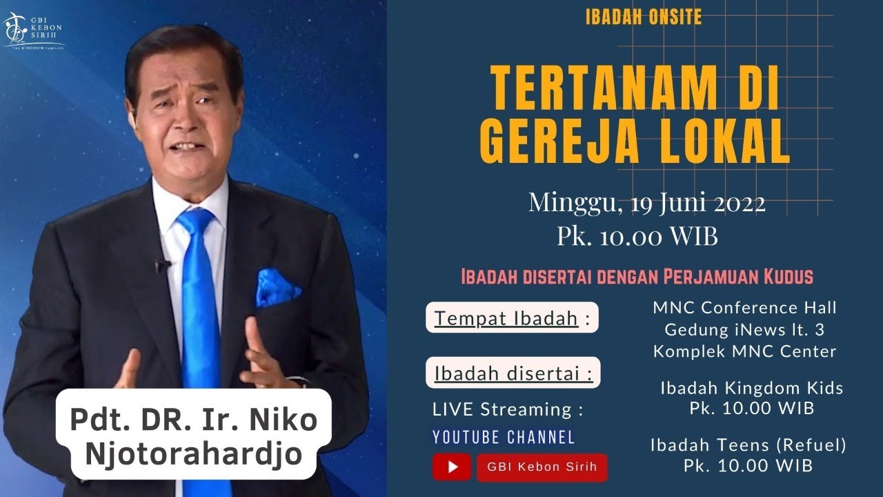 "Tertanam Di Gereja Lokal"| Pdt. DR. Ir. Niko Njotorahardjo - Minggu ...