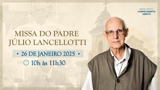 MISSA DE DOMINGO COM PADRE JÚLIO LANCELLOTTI - 26/JANEIRO ÀS 10H