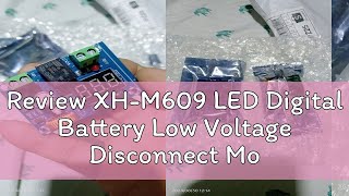 Review XH-M609 LED Digital Battery Low Voltage Disconnect Module Over Charge/Discharge/Current/Shor