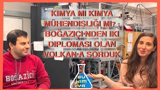 Kimya mı Kimya Mühendisliği mi?: Boğaziçi’nden iki diploması olan Volkan’a sorduk