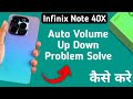 automatic volume up down problem infinix note 40x, how to fix automatic volume up down problem in in