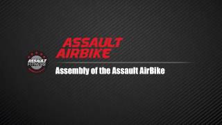 Assault AirBike: Assembly Guide for the Assault AirBike