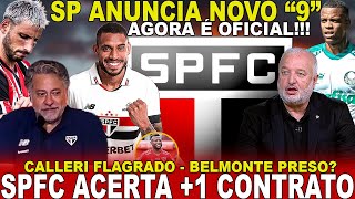 AGORA É OFICIAL!!! SPFC ANUNCIA NOVO REFORÇO! LUAN ACERTA SAÍDA | CALLERI FLAGRADO | BELMONTE PRESO?