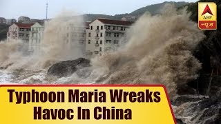 Typhoon Maria Wreaks Havoc In China | ABP News Typhoon Maria Wreaks Havoc In China | ABP News
