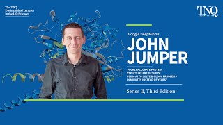 John Jumper - The TNQ Distinguished Lectures in the Life Sciences – 2024