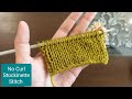 No curl Stockinette Stitch | Double Stockinette Stitch | 2 Row Repeat | With Written Instruction