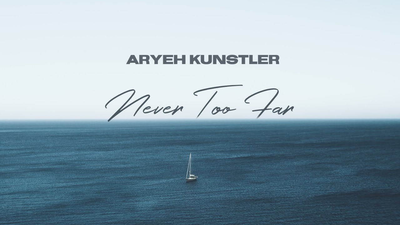 Aryeh Kunstler "Never Too Far" - YouTube