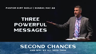 Three Powerful Messages | Pastor Kurt Skelly