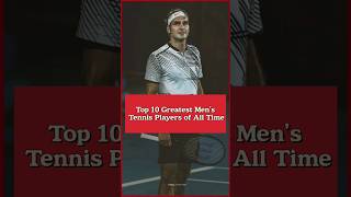 Top 10 Greatest Men's Tennis Players of All Time. #shorts #viral #sports #wimbledon