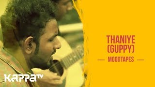 Thaniye(Guppy) - Vivek VG & Ashwin Vishal - Moodtapes - Kappa TV