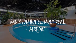 Radisson Hotel Montreal Airport Review - Saint-Laurent , Canada