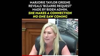 MARJORIE TAYLOR GREENE REVEALS BIZARRE REQUEEST MADE BY BIDEN ADMIN