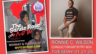 The Sande Rose Show with Music Director/Conductor Ronnie C. Wilson! 01.21.25 #WVTCDETROIT