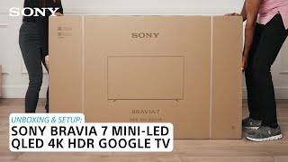 Sony | Learn how to set up and unbox the BRAVIA 7 Mini-LED QLED 4K HDR Google TV