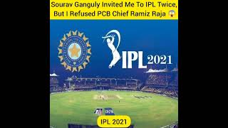 Saurav Ganguly Invited Me To IPL Twice, But I Refused PCB Chief Ramiz Raja 😱#youtubeshorts #shorts