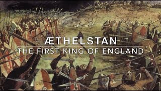 Æthelstan: The First King of the English