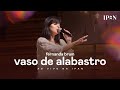 Fernanda Brum - Vaso de Alabastro | Ao Vivo na IPAN