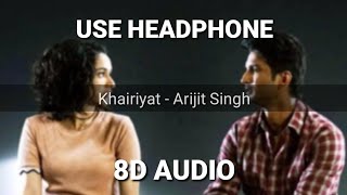 Khairiyat (8D AUDIO)Song | Lyrics | Chhichhore | Arijit Singh | Sushant, Shraddha | Pritam