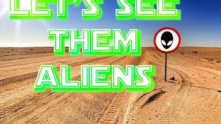 Storm Area 51 - Let's See Them Aliens
