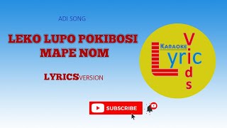 LEKO LUPO POKIBOSI MAPE NOM || Songs with Lyrics || Adi Song ||