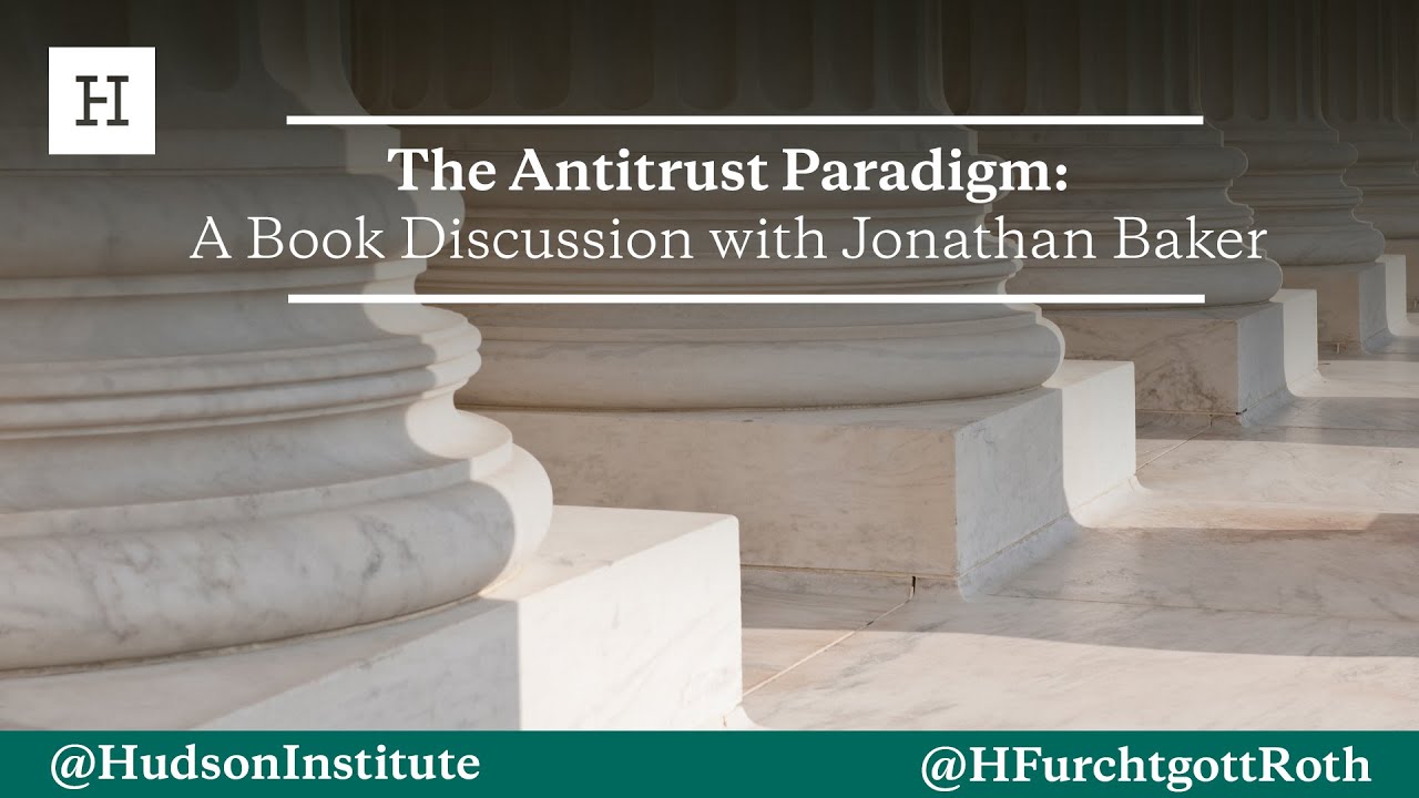 The Antitrust Paradigm: A Book Discussion With Jonathan Baker - YouTube