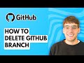 How to Delete Github Branch [2026 Full Guide]