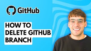 How to Delete Github Branch [2026 Full Guide]