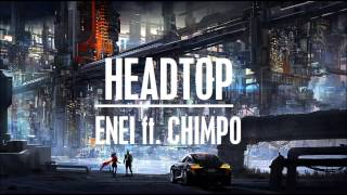 Enei feat. Chimpo - Headtop