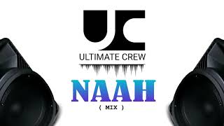 Naah -Hip Hop Remix | Harrdy Sandhu Feat. Nora Fatehi | Ultimate crew mix