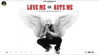 Sidhu Moose Wala - LOVE ME or HATE ME | (Full Song) Latest New Punjabi Songs 2024