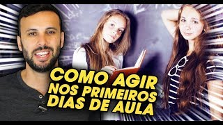 Como Agir Nos Primeiros Dias De Aula (escola ou faculdade)