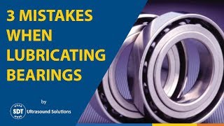 Avoid These 3 Common Mistakes When Lubricating Bearings