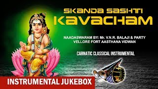 Instrumental | Skanda Sashti Kavacham- V N R Balaji & Party | Nadaswaram | Instrumental music