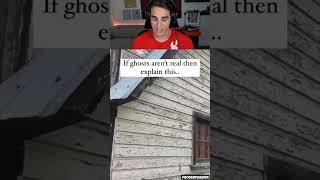 If Ghosts Are Not Real Then Explain This