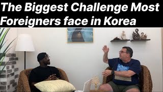 The biggest challenge most foreigners face in Korea   한국에서 대부분의 외국인이 직면하는 가장 큰 도전