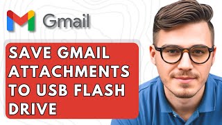 How To Save Gmail Attachments To A Usb Flash Drive [2026 Guide]