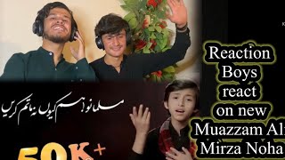 Reaction Boys react on (Muazzam Ali Mirza Noha ) Musalmano Ham Q Na Matam Karay…