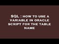 SQL : how to use a variable in oracle script for the table name