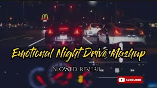 Emotional Night Drive Mashup 6| Chillout Remix 2021| Sad Song | Bollywood Lofi